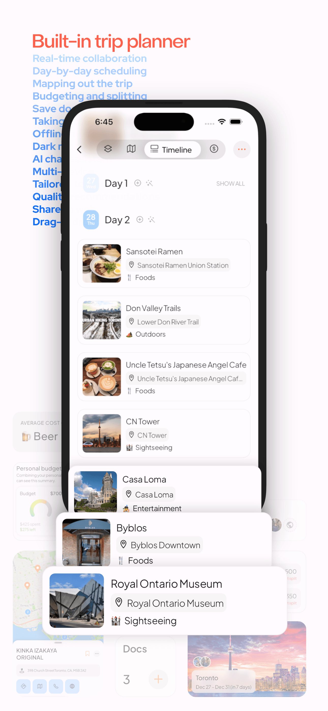 Keep your trip organized with a comprehensive timeline view of your activities.